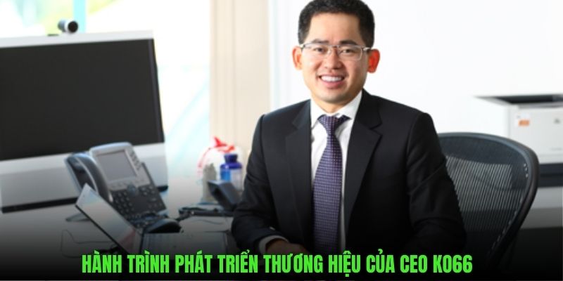 Hành trình phát triển lột xác của thương hiệu KO66