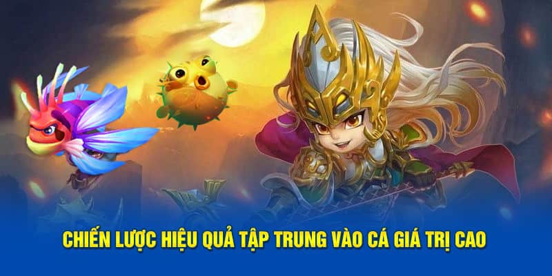 Kế hoạch thành công tập trung vào cá giá trị cao