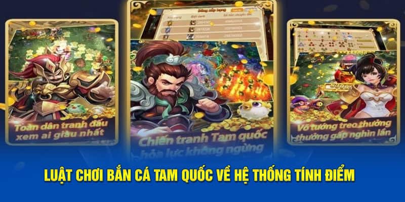 Luật chơi bắn cá tam quốc về hệ thống tính điểm 